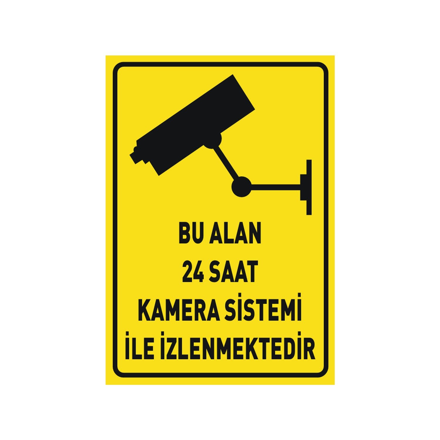 Bu Alan 24 Saat Kamera Sistemi ile İzlenmektedir Levhası