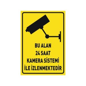 Bu Alan 24 Saat Kamera Sistemi ile İzlenmektedir Levhası