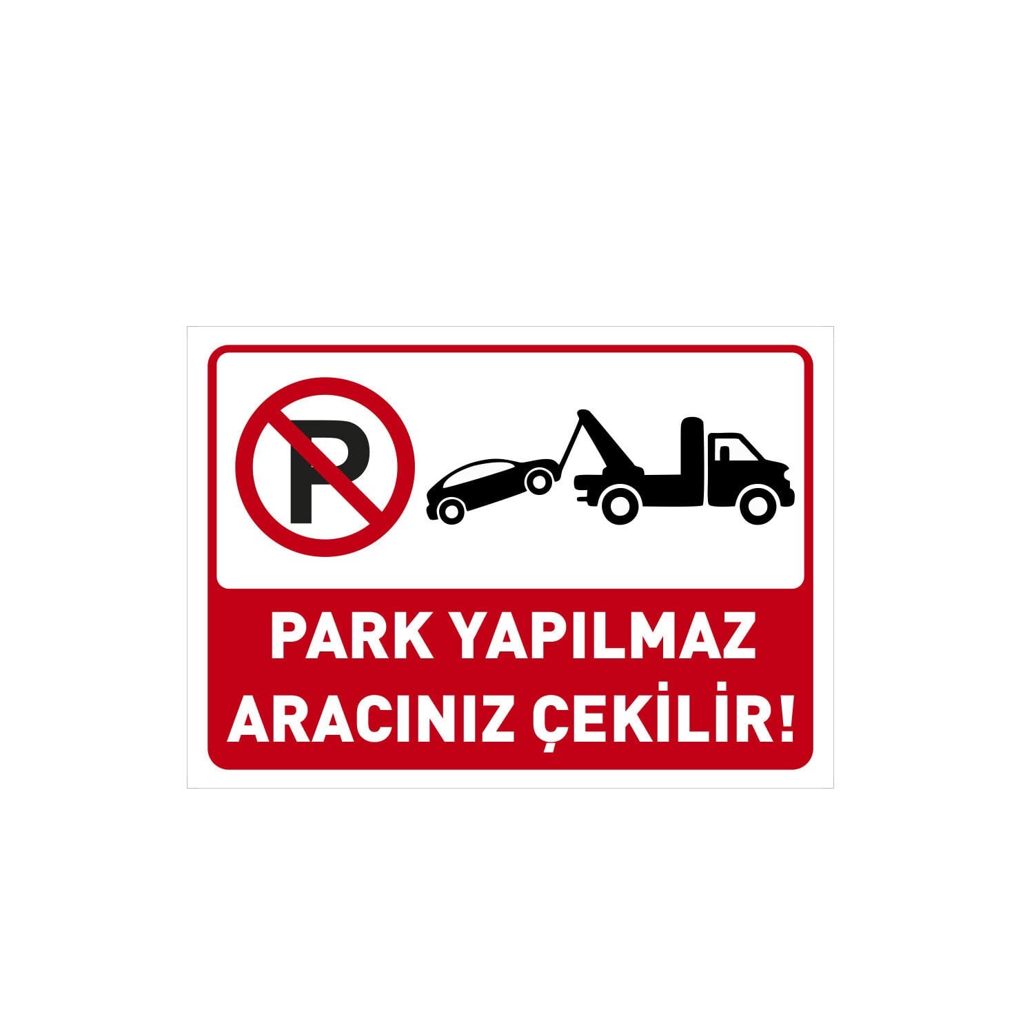 Park Yapılmaz Aracınız Çekilebilir Levhası