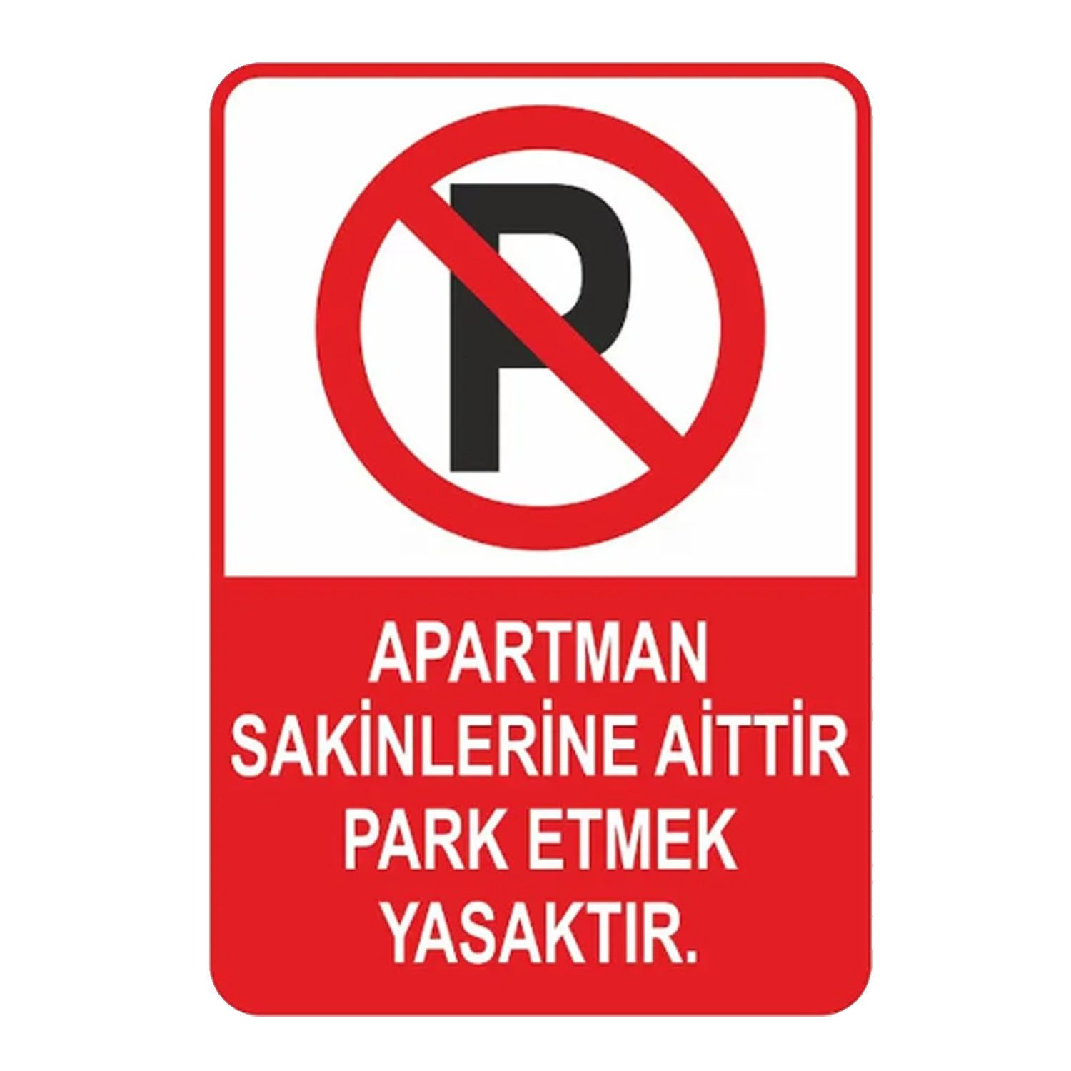Apartman Sakinlerine Aittir Park Etmeyiniz Levhası
