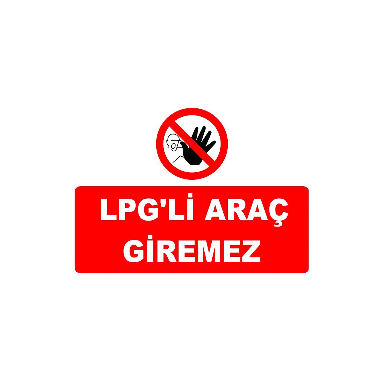 Lpg'li Araç Giremez Levhası
