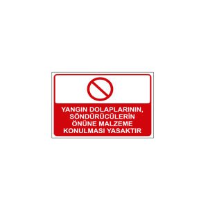 Yangın Dolaplarının Söndürücülerinin Önüne Malzeme Konulması Yasaktır Levhası