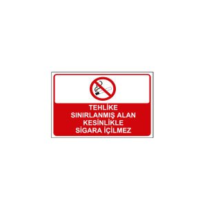 Tehlike Sınırlanmış Alan Kesinlikle Sigara İçilmez Levhası