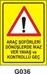 Araç Şoförleri Dönüşlerde İkaz ver Yavaş ...