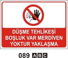 Düşme Tehlikesi Boşluk Var Merdiven Yoktur Yaklaşma Levhası