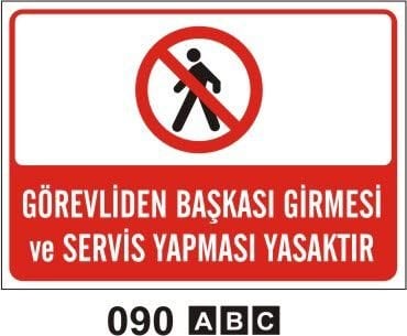 Görevliden Başkası Girmesi ve Servis Yapması Yasaktır