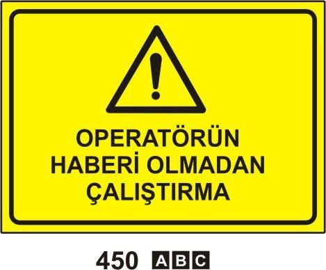 Oparatörün Haberi Olmadan Çalıştırma