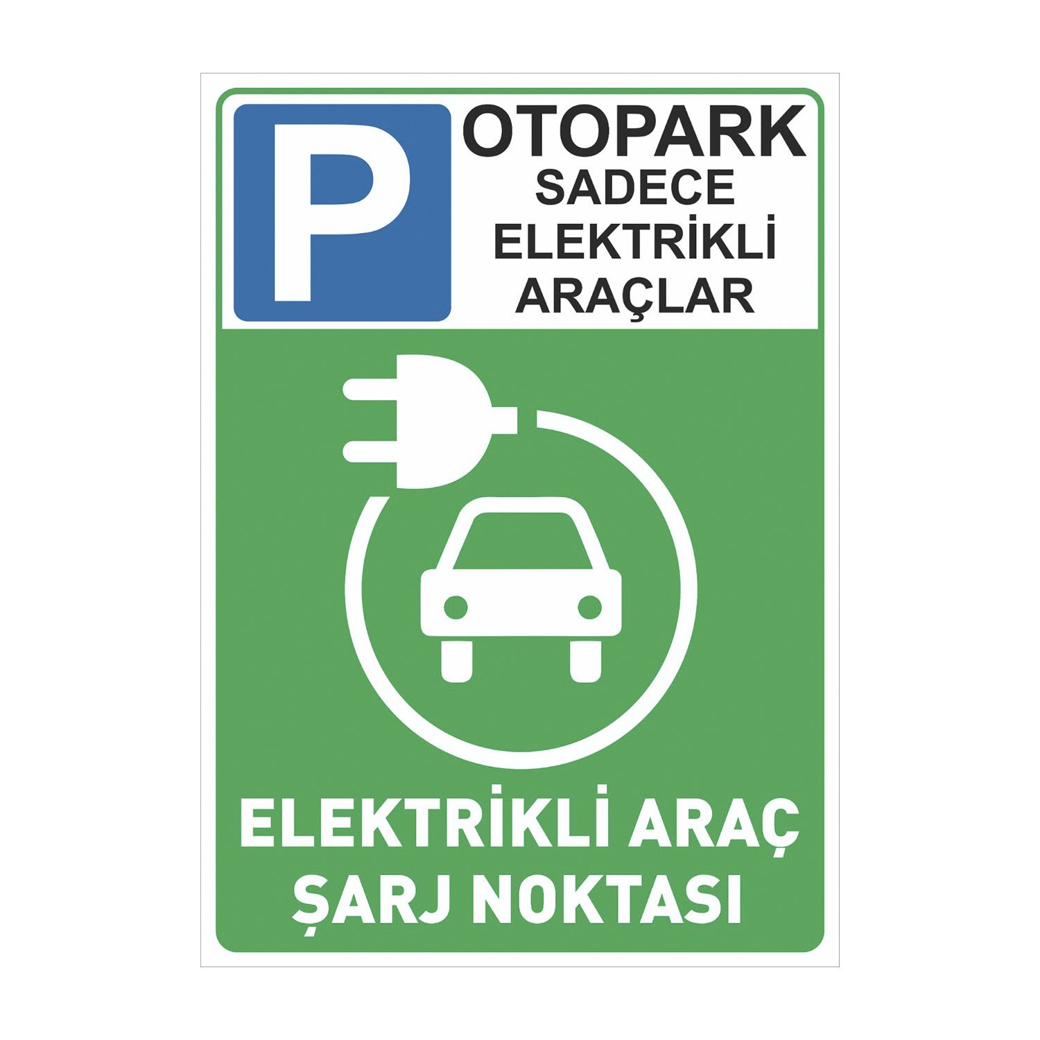 Otopark Sadece Elektrikli Araçlar Park Etmeyiniz Levhası 25x35 cm Dekota 3 mm