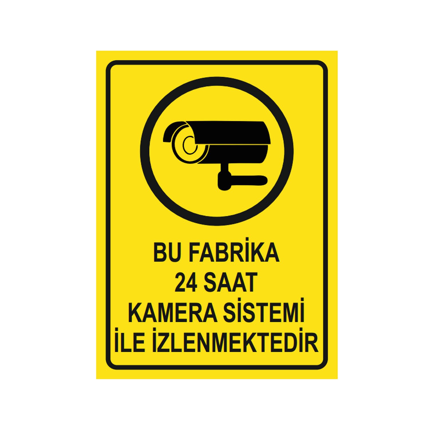 Bu Fabrika 24 Saat Kamera Sistemi İle İzlenmektedir Levhası