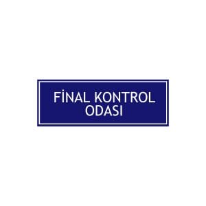 Final Kontrol Odası Levhası
