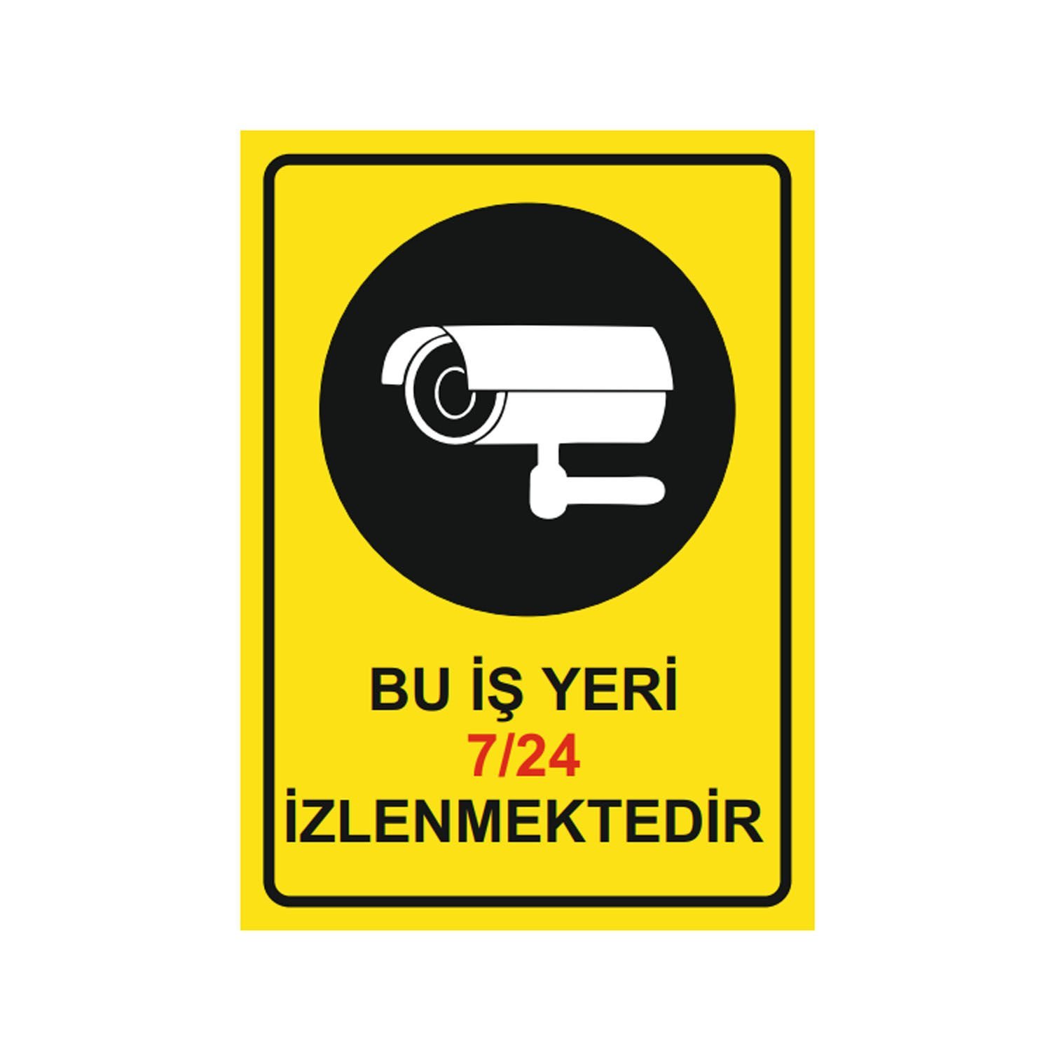 Bu İş Yeri 7/24 İzlenmektedir Levhası
