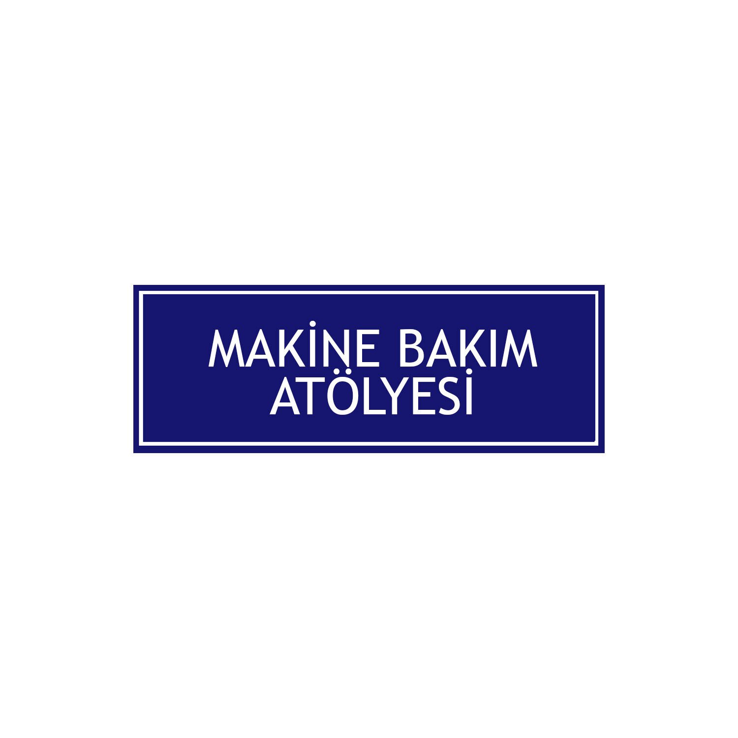 Makine Bakım Atölyesi Levhası