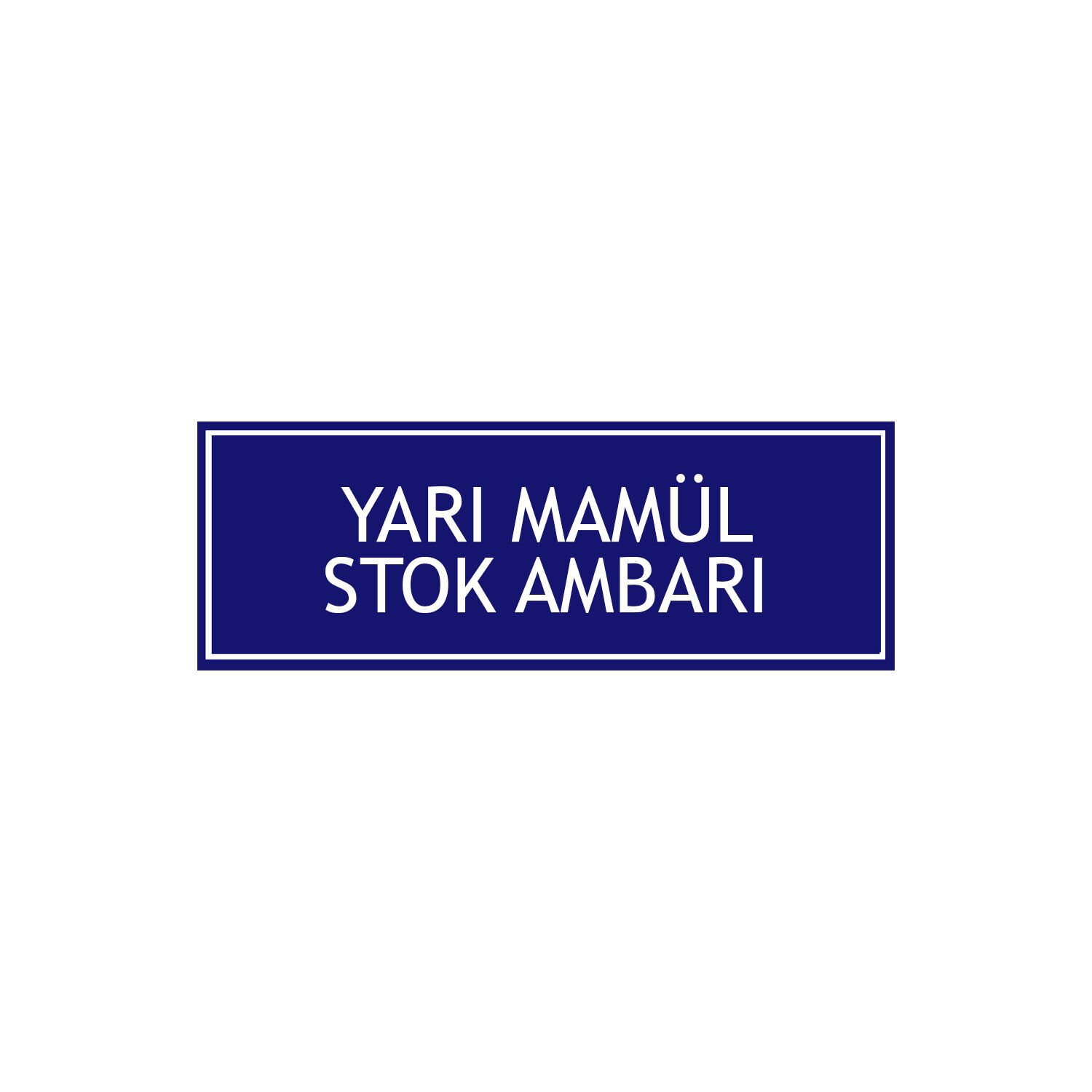 Yarı Mamül Stok Ambarı Levhası