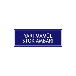 Yarı Mamül Stok Ambarı Levhası