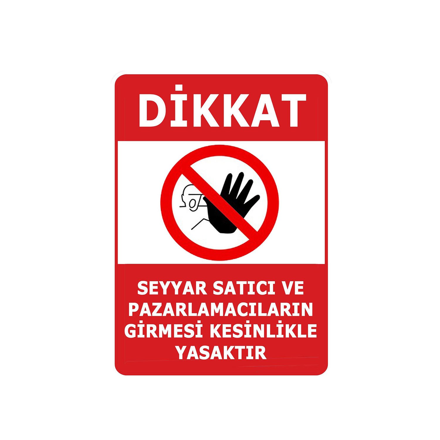 Seyyar Satıcı ve Pazarlamacıların Girmesi Kesinlikle Yasaktır