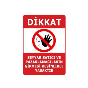 Seyyar Satıcı ve Pazarlamacıların Girmesi Kesinlikle Yasaktır