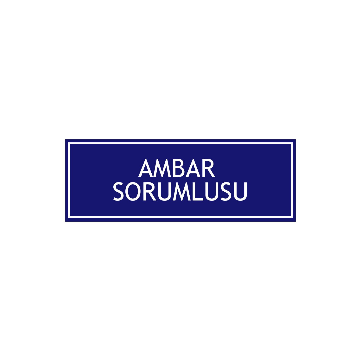Ambar Sorumlusu Levhası