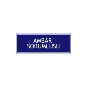 Ambar Sorumlusu Levhası