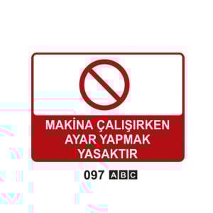 Makina Çalışırken Ayar Yapmak Yasaktır