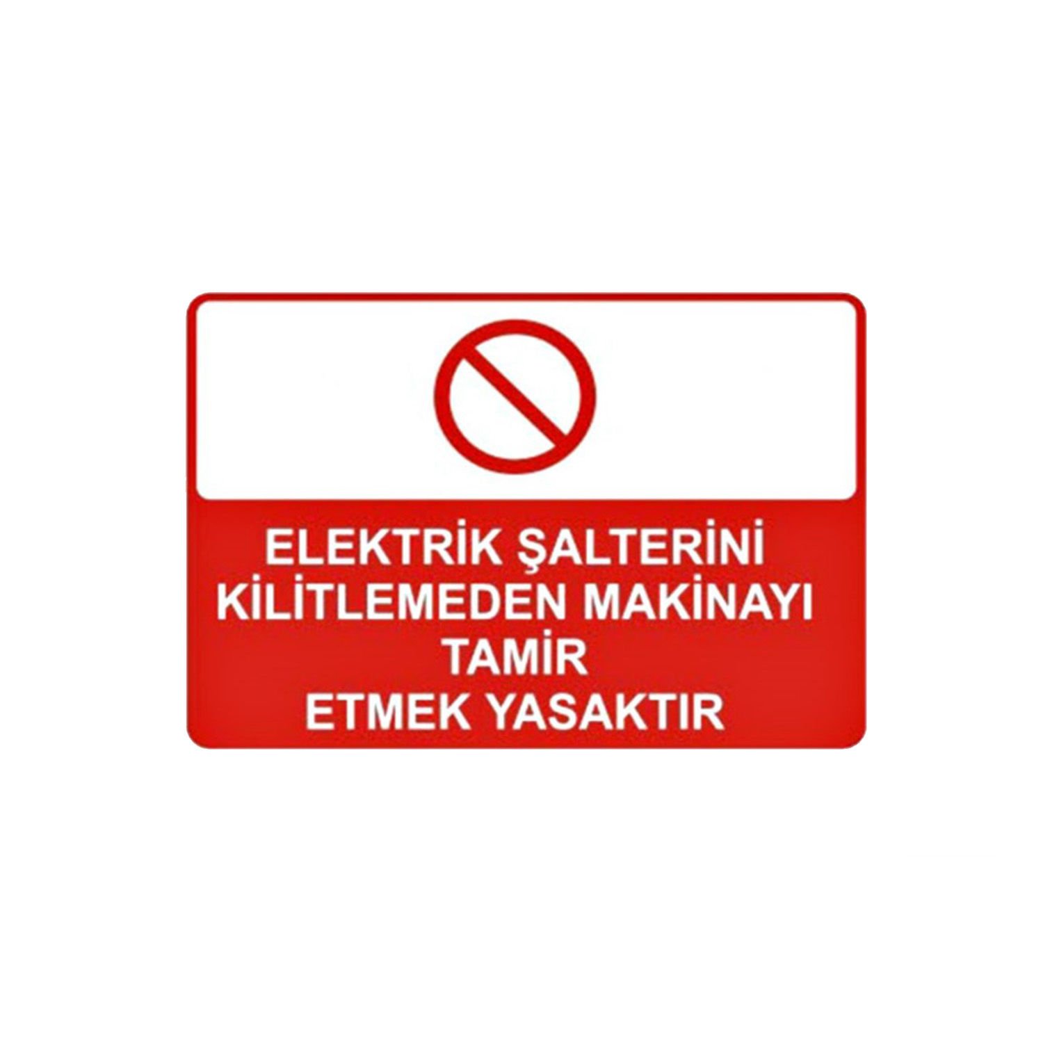 Elektrik Şalterlerini Kilitlemeden Makinayı Tamir Etmek Yasaktır