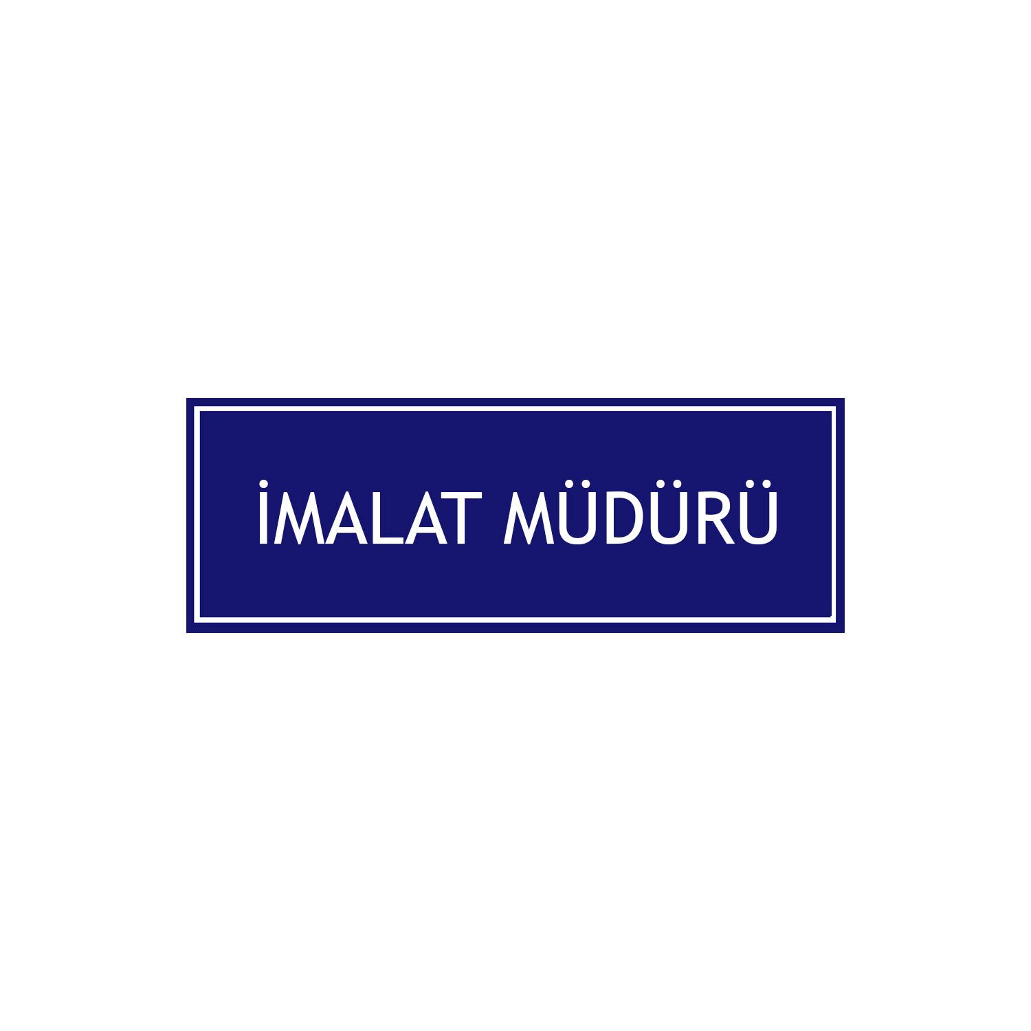İmalât Müdürü Levhası