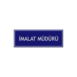 İmalât Müdürü Levhası