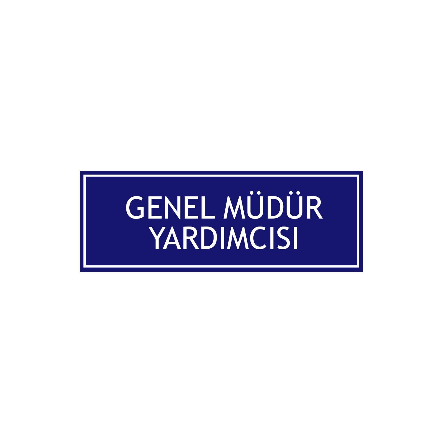 Genel Müdür Yardımcısı Levhası