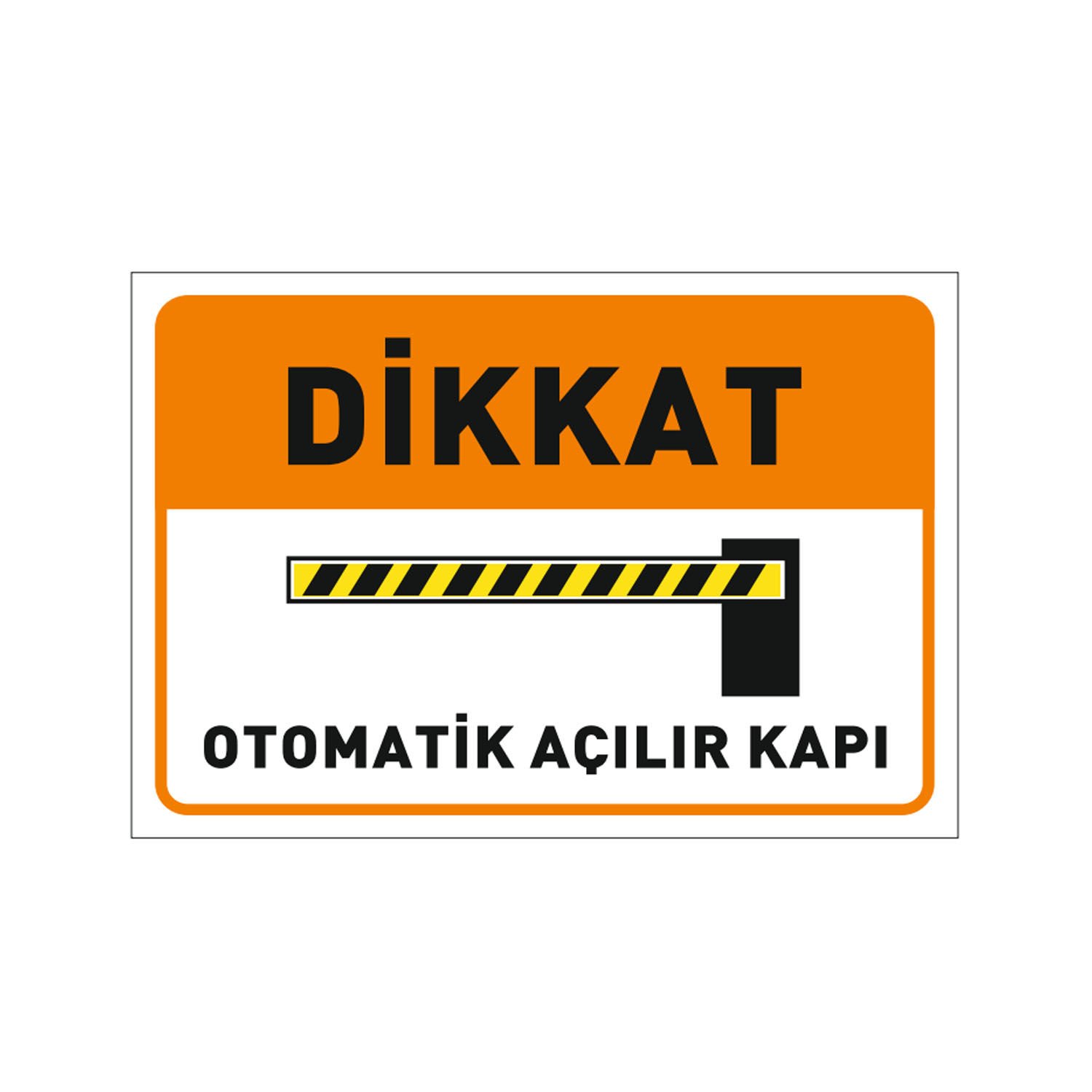 Dikkat Otomatik Açılır Kapı Levhası
