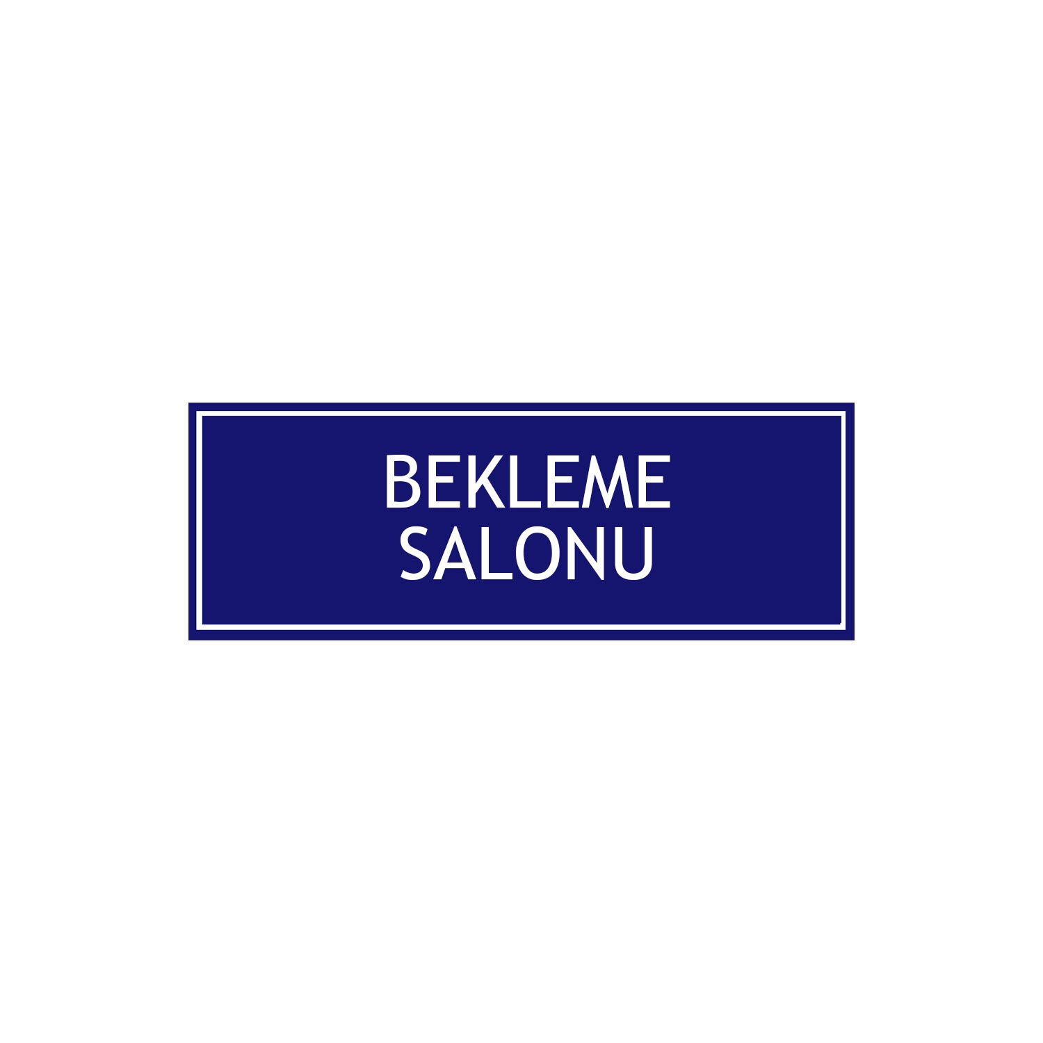 Bekleme Salonu Levhası
