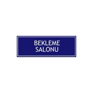 Bekleme Salonu Levhası