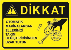 Otomatik Makinalardan Ellerinizi Takım Değiştiricisinden Uzak Tutun
