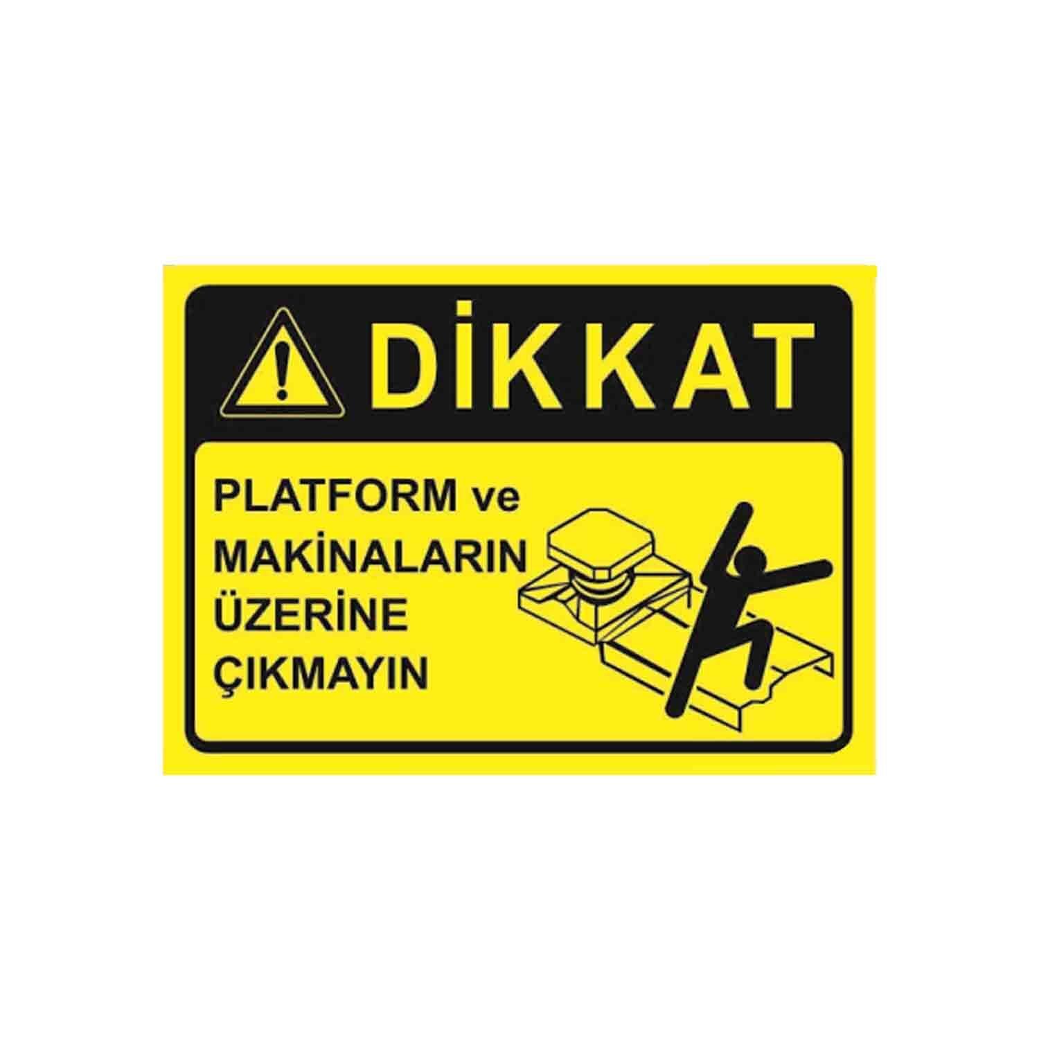 Platform ve Makinaların Üzerine Çıkmayın