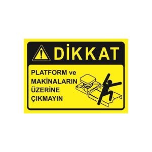Platform ve Makinaların Üzerine Çıkmayın
