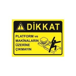 Platform ve Makinaların Üzerine Çıkmayın