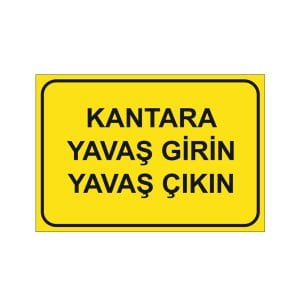 Kantara Yavaş Girin Yavaş Çıkın Levhası Yatay