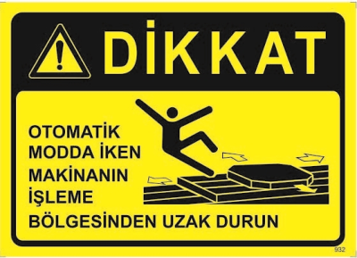 Otomatik Modda İken Makinanın İşleme Bölgesinden Uzak Durun