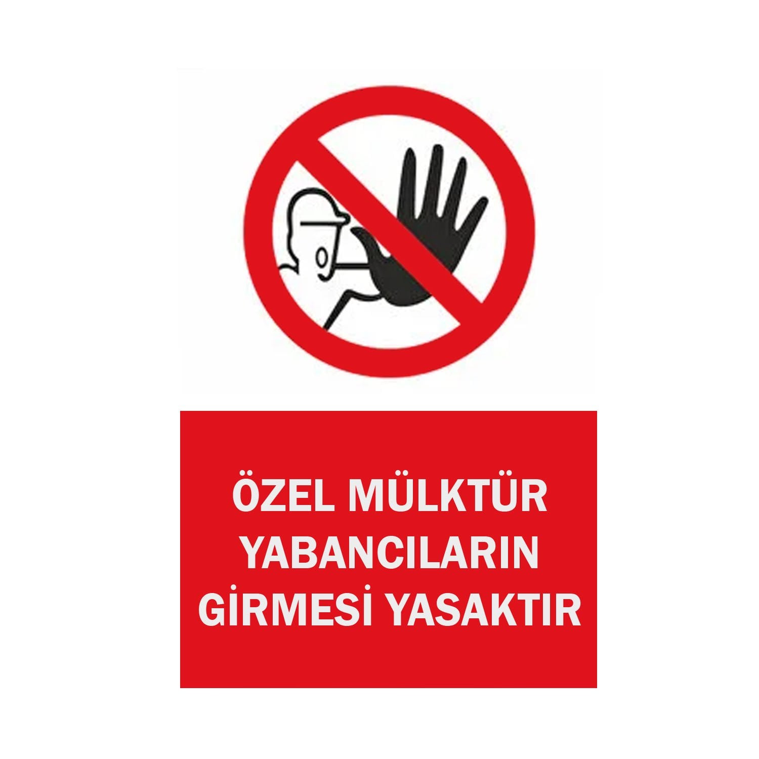 Özel Mülktür Yabancıların Girmesi Yasaktır 50x70 cm PVC 0,50 mm